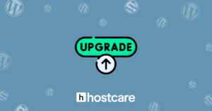 Come fare l’upgrade del tuo Hosting WordPress su Hostcare